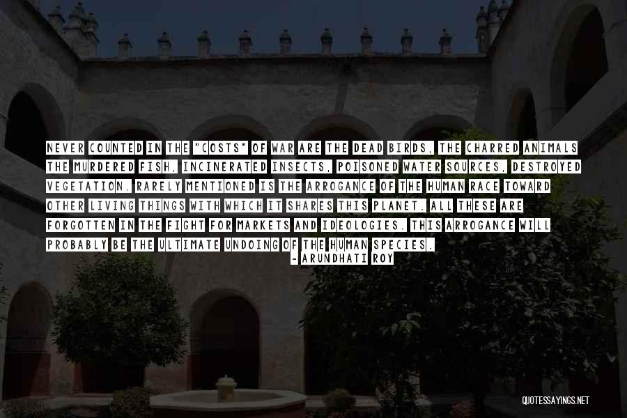 The Costs Of War Quotes By Arundhati Roy The Costs Of War Quotes By Arundhati Roy