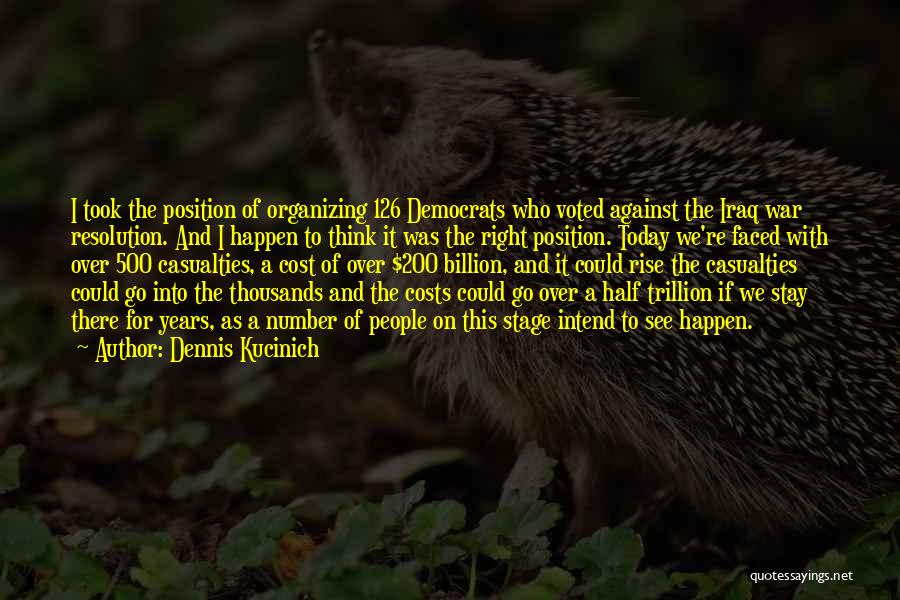 The Costs Of War Quotes By Dennis Kucinich