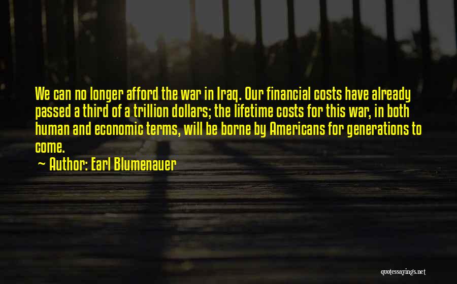 The Costs Of War Quotes By Earl Blumenauer