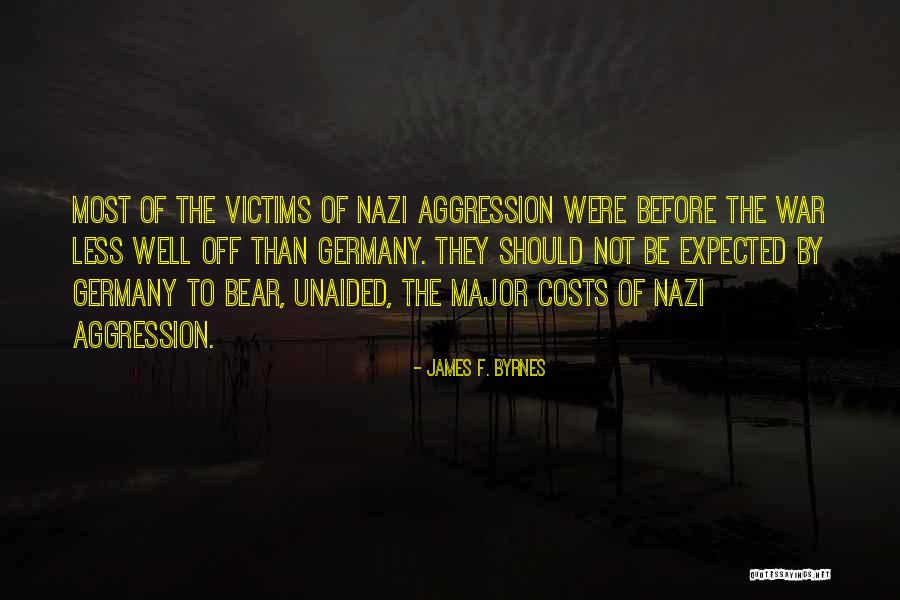 The Costs Of War Quotes By James F. Byrnes