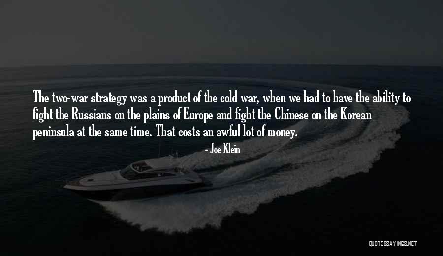 The Costs Of War Quotes By Joe Klein