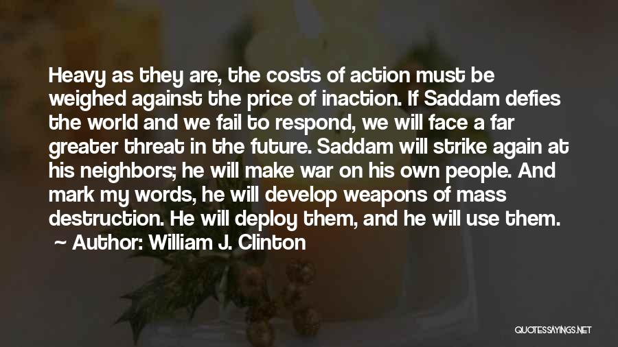 The Costs Of War Quotes By William J. Clinton