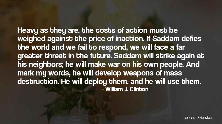 The Costs Of War Quotes By William J. Clinton