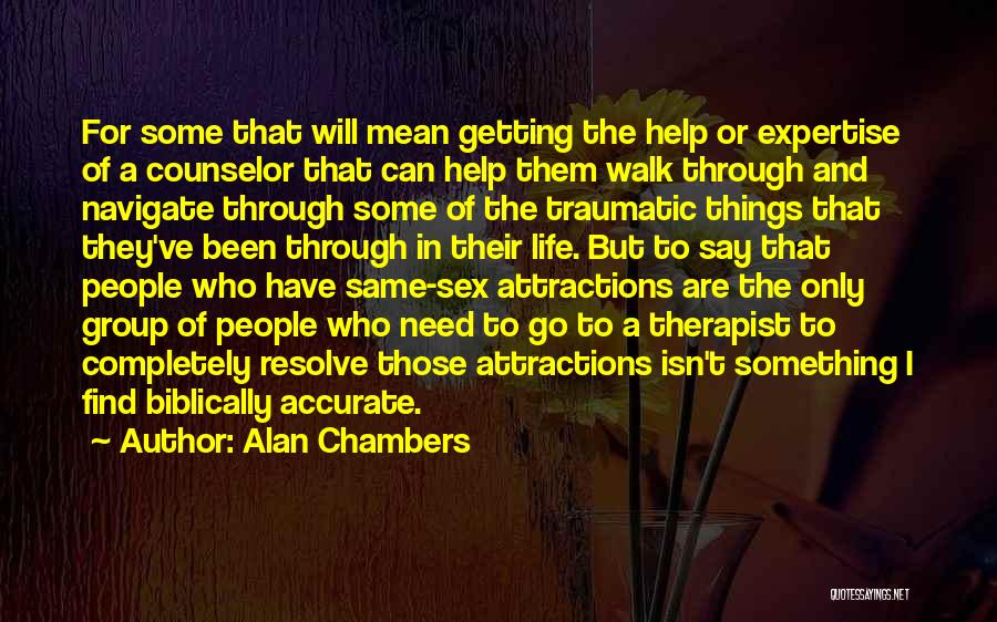 The Counselor Quotes By Alan Chambers The Counselor Quotes By Alan Chambers
