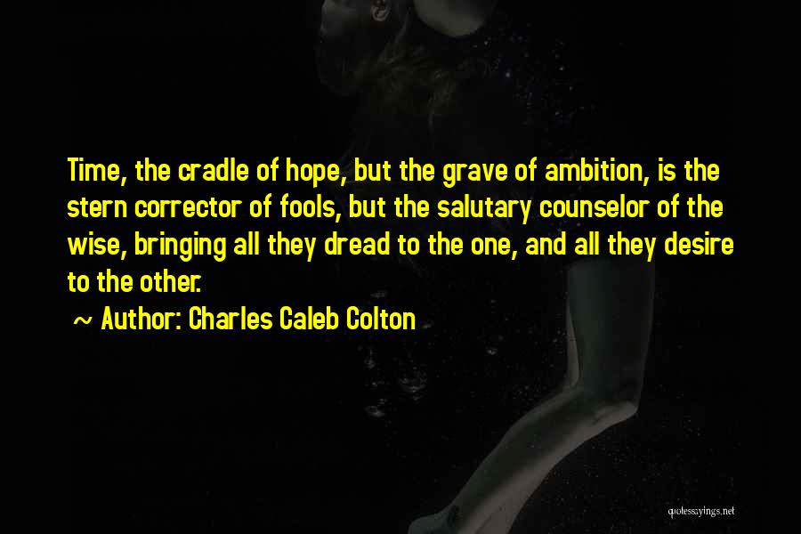 The Counselor Quotes By Charles Caleb Colton