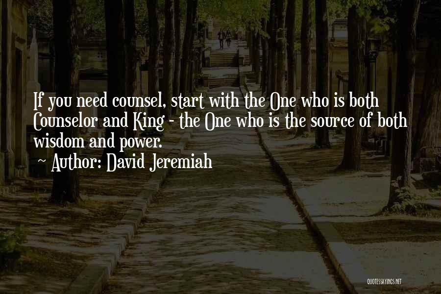 The Counselor Quotes By David Jeremiah The Counselor Quotes By David Jeremiah