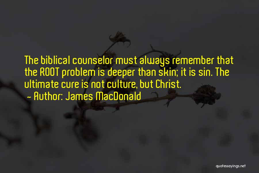 The Counselor Quotes By James MacDonald