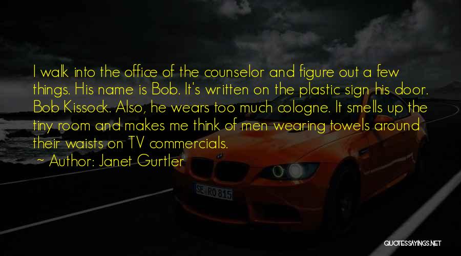 The Counselor Quotes By Janet Gurtler