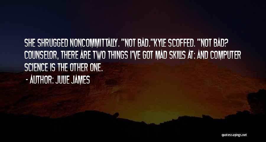 The Counselor Quotes By Julie James