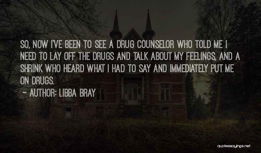 The Counselor Quotes By Libba Bray