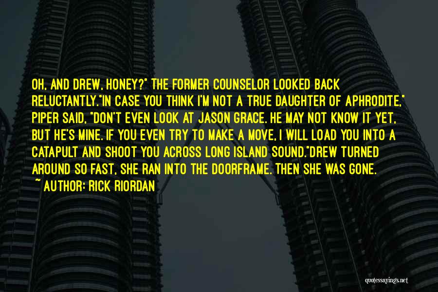The Counselor Quotes By Rick Riordan The Counselor Quotes By Rick Riordan