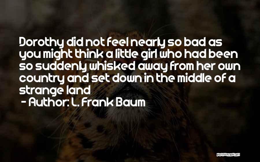 The Country Girl Quotes By L. Frank Baum