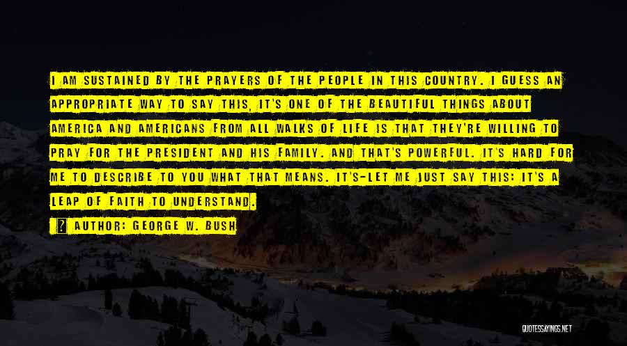 The Country Way Of Life Quotes By George W. Bush