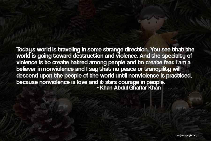 The Courage To Create Quotes By Khan Abdul Ghaffar Khan The Courage To Create Quotes By Khan Abdul Ghaffar Khan