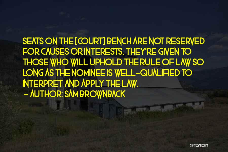 The Court Of Law Quotes By Sam Brownback