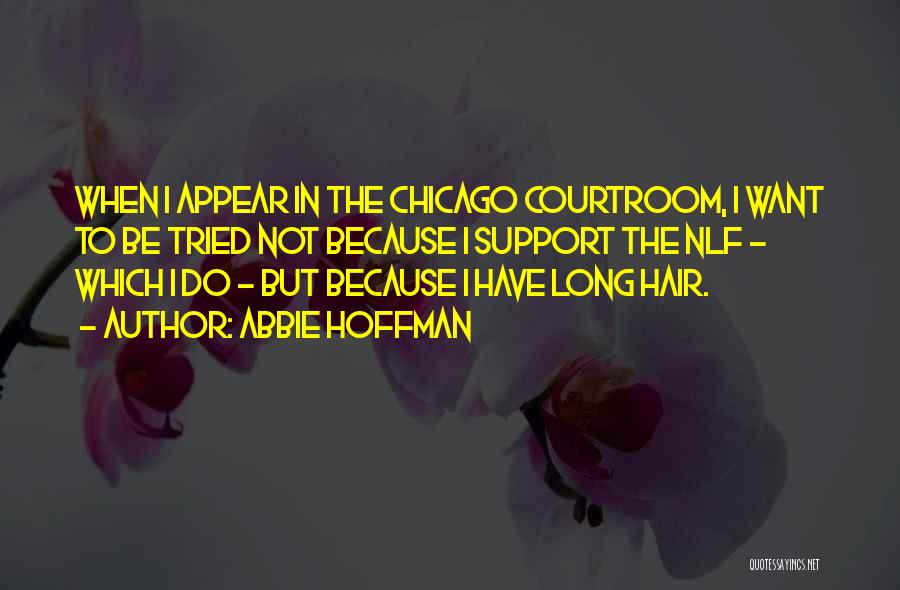 The Courtroom Quotes By Abbie Hoffman