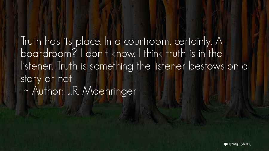The Courtroom Quotes By J.R. Moehringer