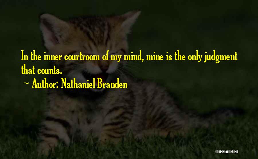 The Courtroom Quotes By Nathaniel Branden