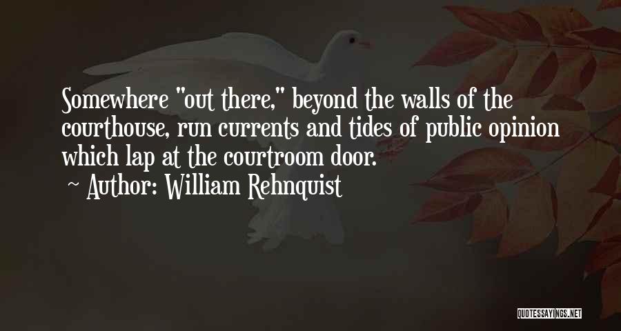 The Courtroom Quotes By William Rehnquist