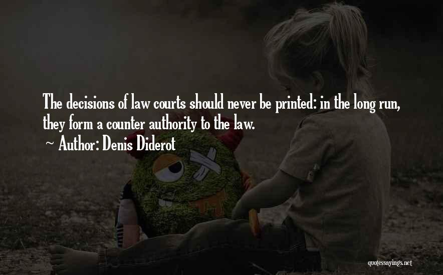The Courts Quotes By Denis Diderot