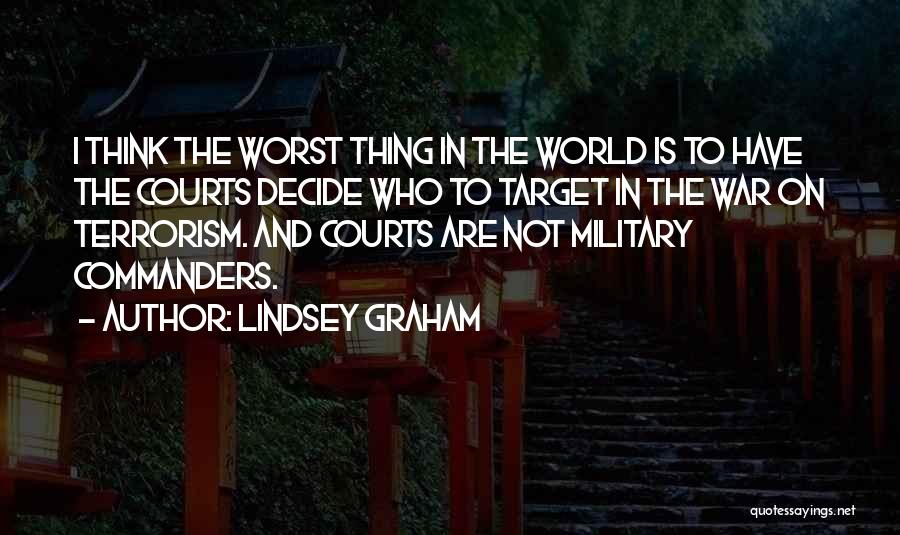 The Courts Quotes By Lindsey Graham