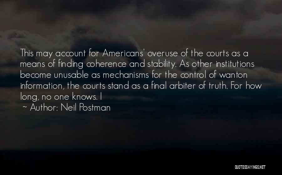 The Courts Quotes By Neil Postman