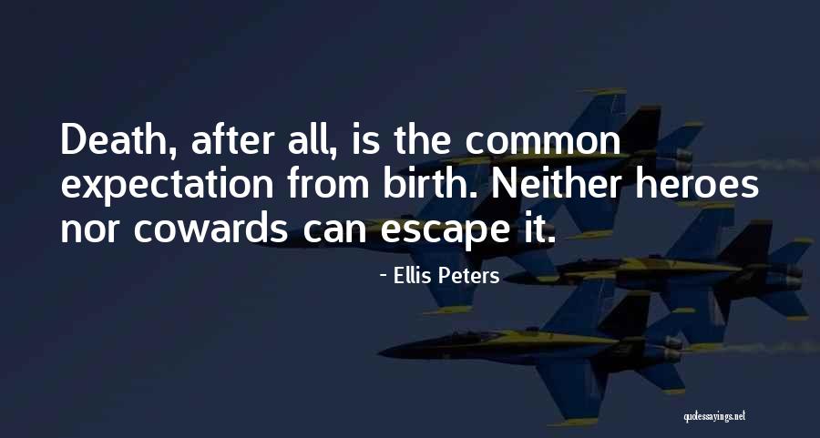 The Cowards Quotes By Ellis Peters The Cowards Quotes By Ellis Peters