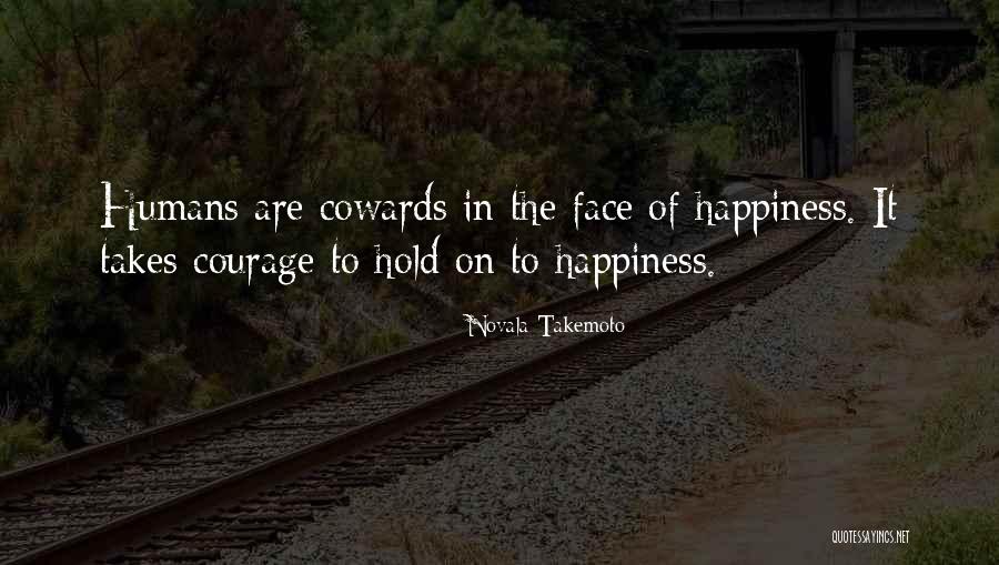 The Cowards Quotes By Novala Takemoto The Cowards Quotes By Novala Takemoto