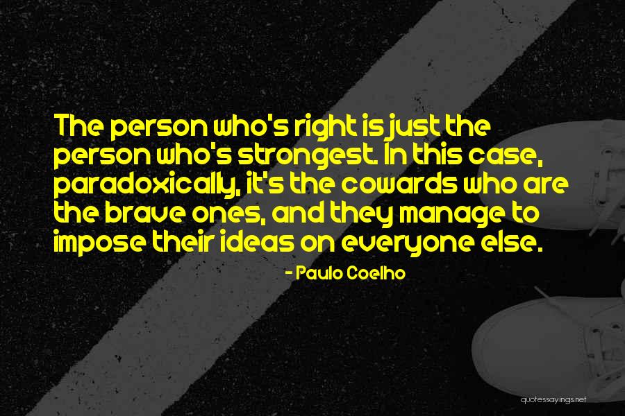 The Cowards Quotes By Paulo Coelho The Cowards Quotes By Paulo Coelho