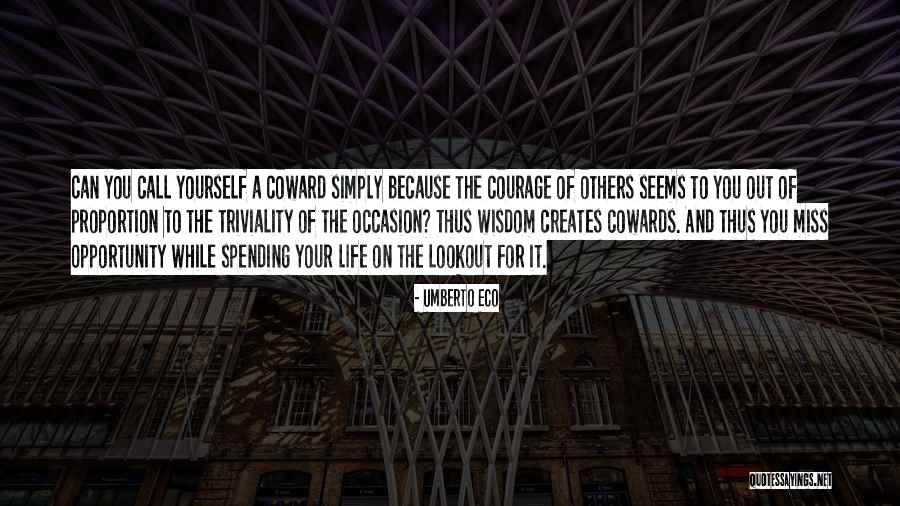 The Cowards Quotes By Umberto Eco The Cowards Quotes By Umberto Eco