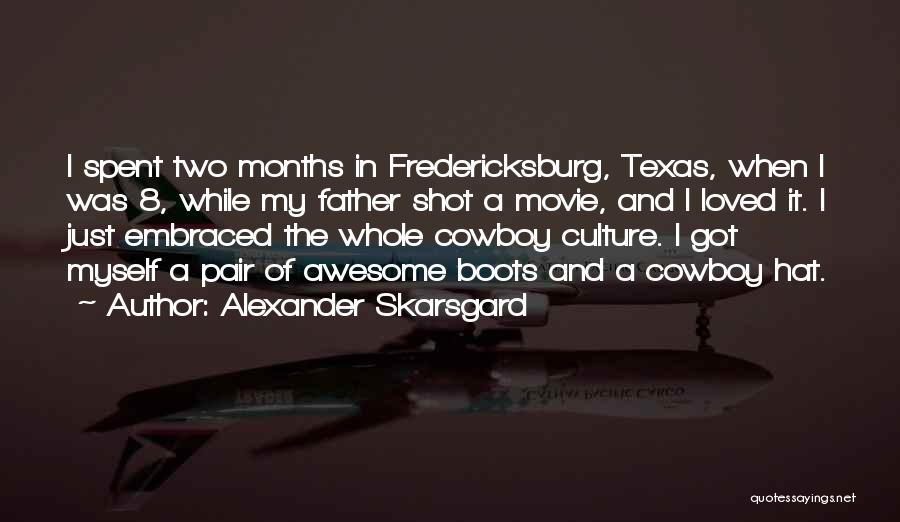 The Cowboy Way Movie Quotes By Alexander Skarsgard