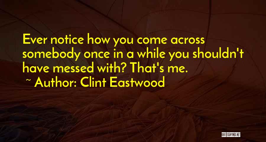 The Cowboy Way Movie Quotes By Clint Eastwood