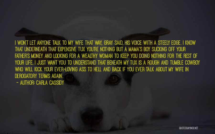 The Cowboy Way Of Life Quotes By Carla Cassidy