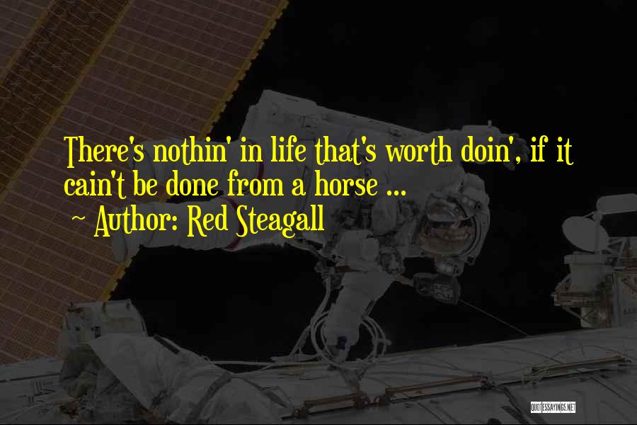 The Cowboy Way Of Life Quotes By Red Steagall