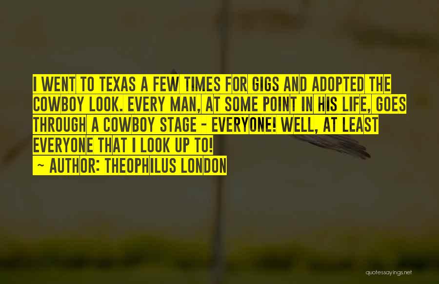 The Cowboy Way Of Life Quotes By Theophilus London