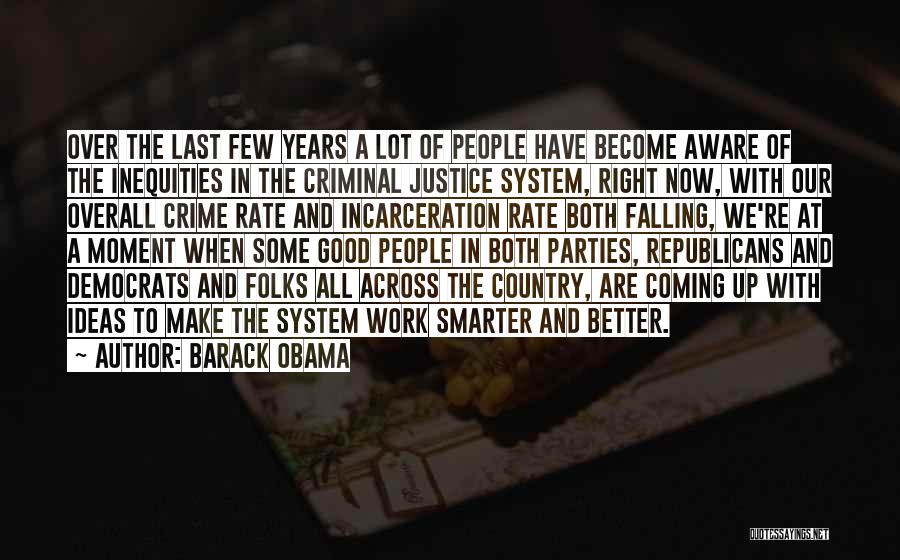 The Criminal Justice System Quotes By Barack Obama