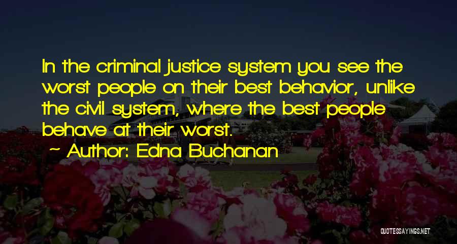 The Criminal Justice System Quotes By Edna Buchanan