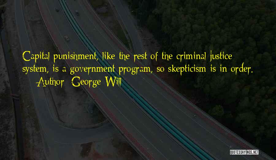 The Criminal Justice System Quotes By George Will