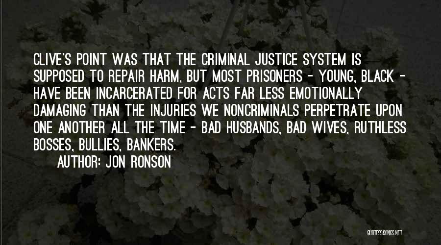 The Criminal Justice System Quotes By Jon Ronson