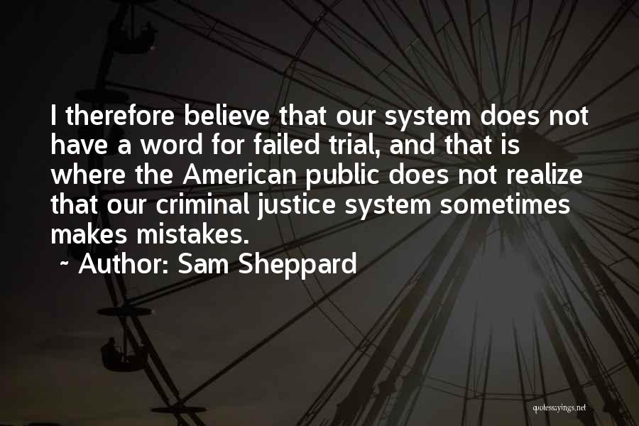 The Criminal Justice System Quotes By Sam Sheppard