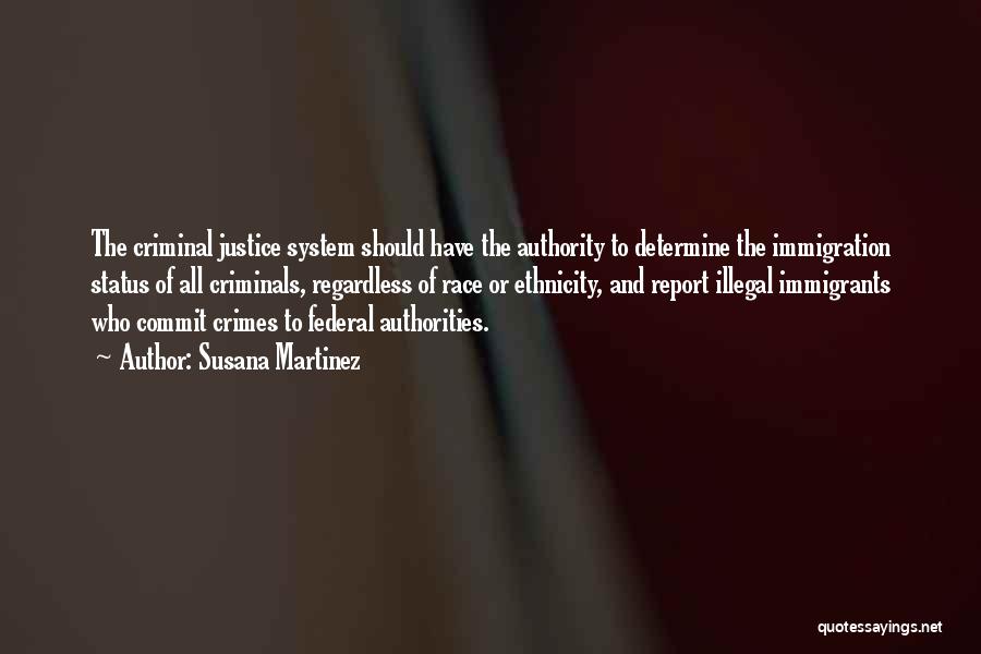 The Criminal Justice System Quotes By Susana Martinez