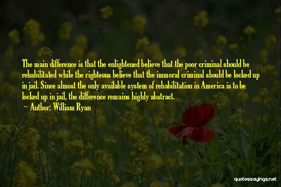 The Criminal Justice System Quotes By William Ryan