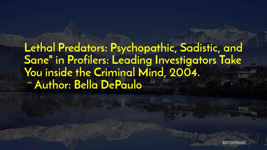 The Criminal Mind Quotes By Bella DePaulo