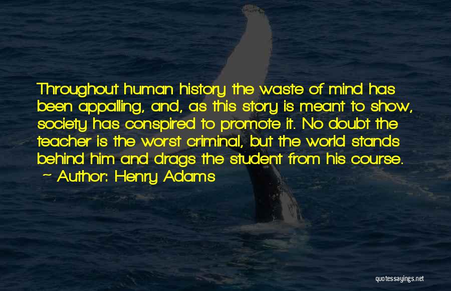 The Criminal Mind Quotes By Henry Adams