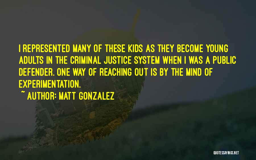 The Criminal Mind Quotes By Matt Gonzalez