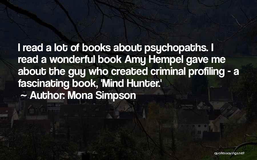 The Criminal Mind Quotes By Mona Simpson