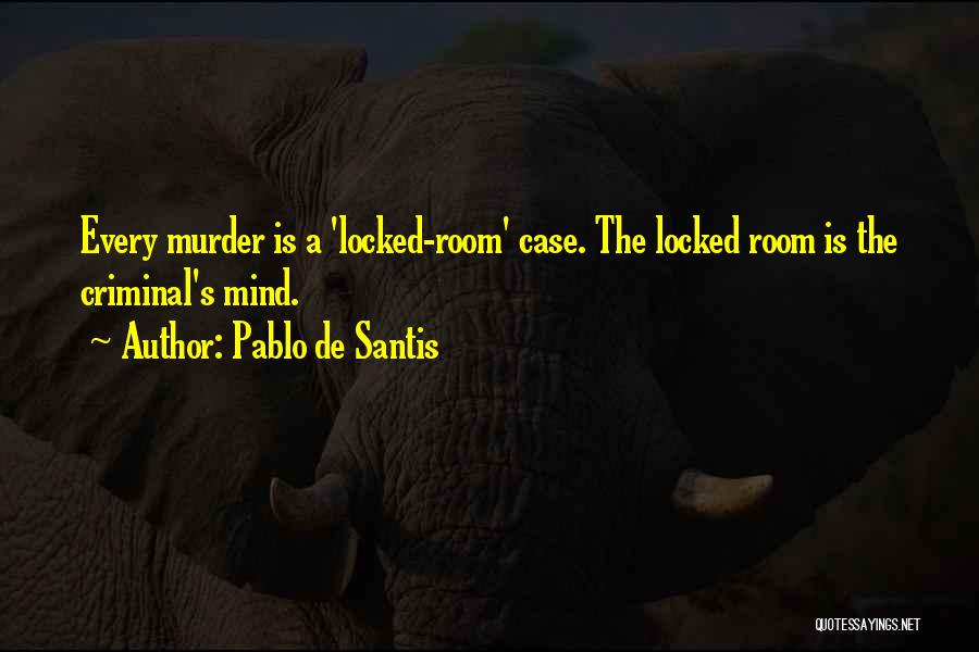 The Criminal Mind Quotes By Pablo De Santis
