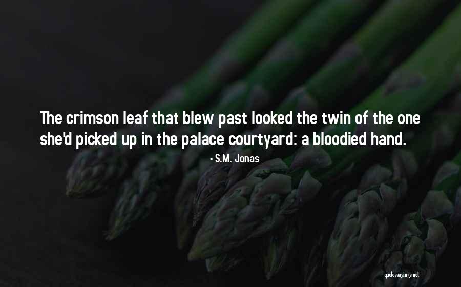 The Crimson Hand Quotes By S.M. Jonas The Crimson Hand Quotes By S.M. Jonas