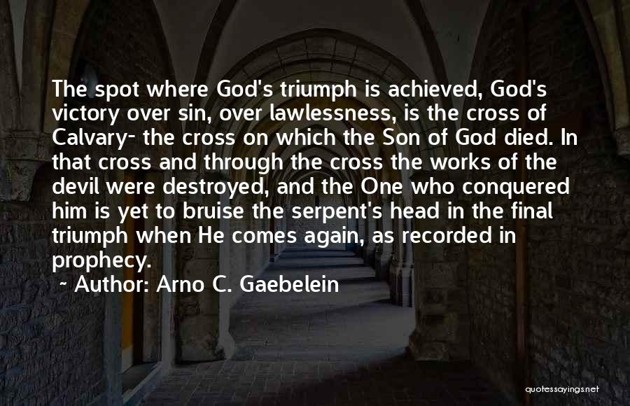 The Cross Of Calvary Quotes By Arno C. Gaebelein