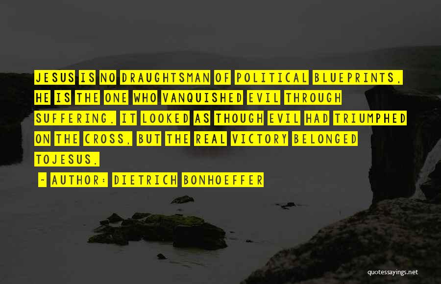 The Cross Of Jesus Quotes By Dietrich Bonhoeffer
